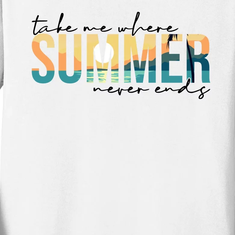 Take Me Where Summer Never Ends Kids Long Sleeve Shirt