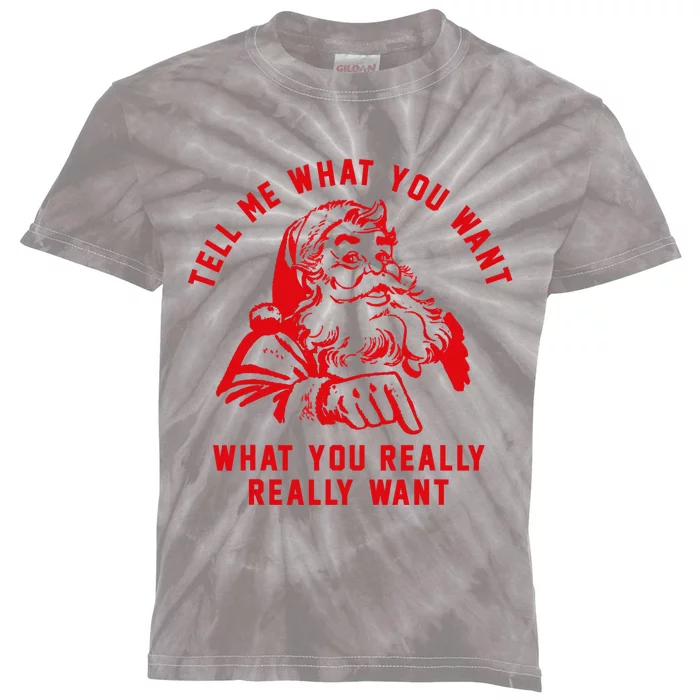 Tell Me What You Want Funny Christmas Santa Xmas Gift Kids Tie-Dye T-Shirt