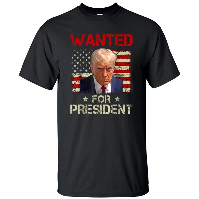 Trumps Mugshot Wanted For A Second Term 2024 President Gift Tall T-Shirt