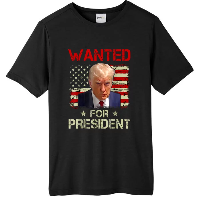 Trumps Mugshot Wanted For A Second Term 2024 President Gift ChromaSoft Performance T-Shirt