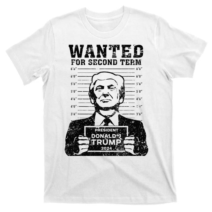 Trump Mugshot Wanted For Second Term 2024 T-Shirt