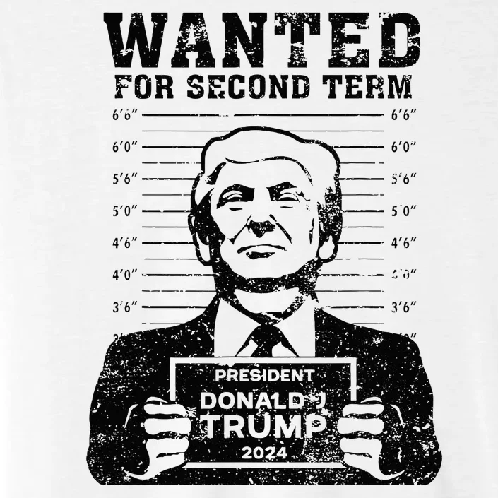 Trump Mugshot Wanted For Second Term 2024 ChromaSoft Performance T-Shirt