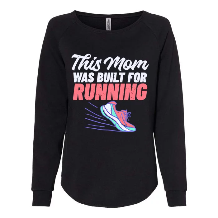 This Mom Was Built For Running Mother Marathon Runner Gift Womens California Wash Sweatshirt