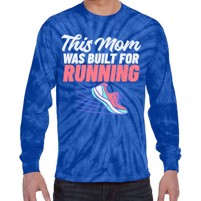 This Mom Was Built For Running Mother Marathon Runner Gift Tie-Dye Long Sleeve Shirt