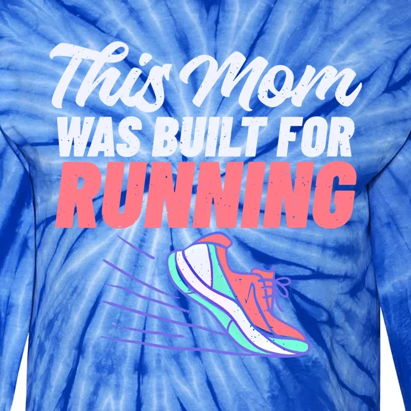 This Mom Was Built For Running Mother Marathon Runner Gift Tie-Dye Long Sleeve Shirt