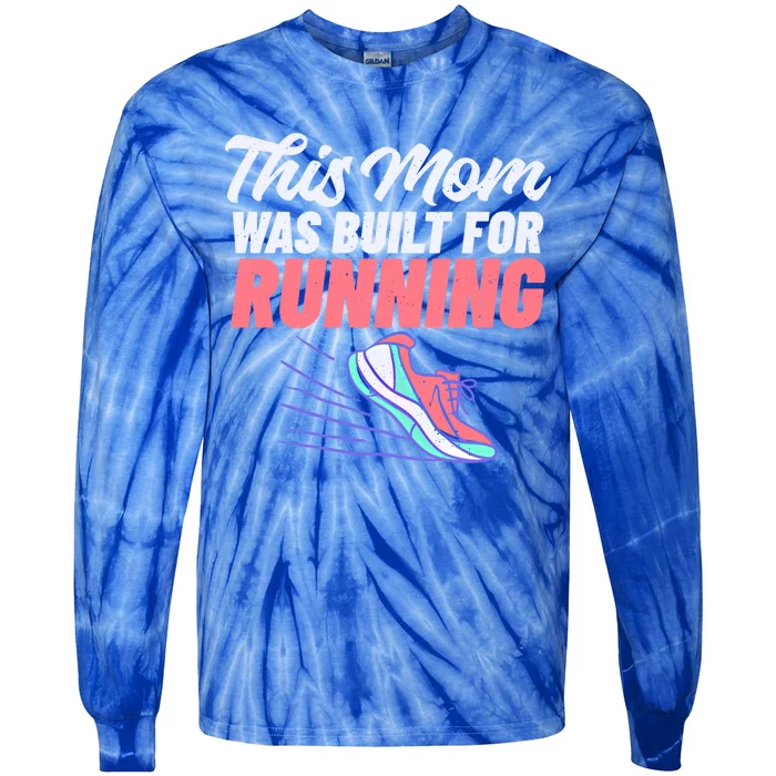 This Mom Was Built For Running Mother Marathon Runner Gift Tie-Dye Long Sleeve Shirt