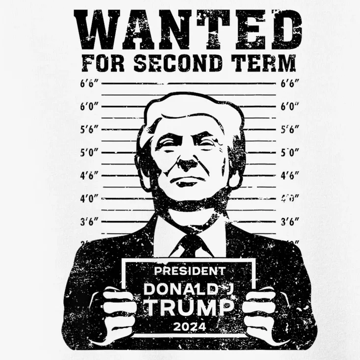 Trump Mugshot Wanted For Second Term 2024 Toddler T-Shirt