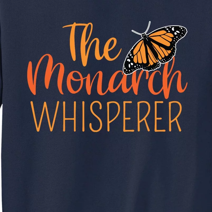 The Monarch Whisperer Cute Entomology Butterfly Tall Sweatshirt