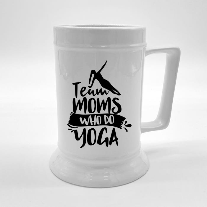 Team Moms Who Do Yoga Mom Mother Hobby Mommy Mama Mothers Gift Front & Back Beer Stein