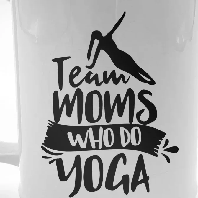 Team Moms Who Do Yoga Mom Mother Hobby Mommy Mama Mothers Gift Front & Back Beer Stein