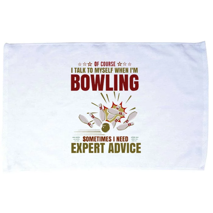 Talk Myself When Bowling Need Expert Advice Ten Pin Bowling Microfiber Hand Towel