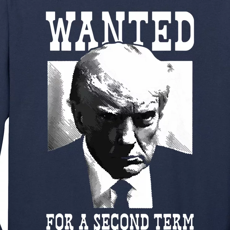 Trump Mugshot Wanted For Second Term 2024 5887 Tall Long Sleeve T-Shirt