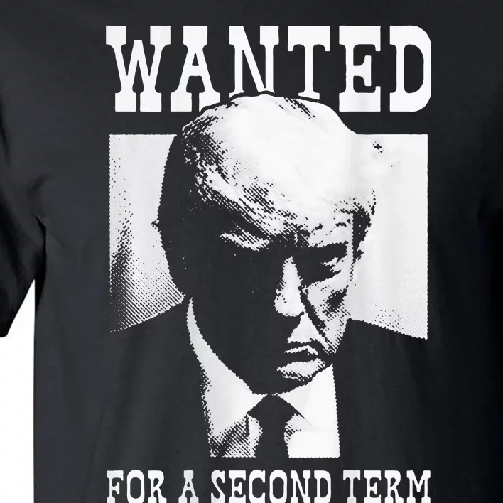 Trump Mugshot Wanted For Second Term 2024 Tall T-Shirt