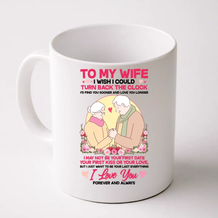 To My Wife I Wish I Could Turn Back The Clock Front & Back Coffee Mug