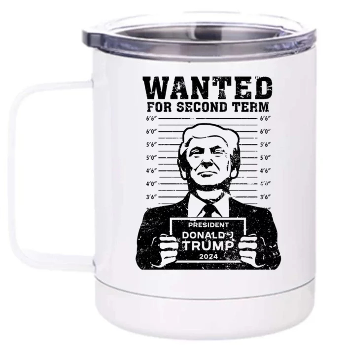 Trump Mugshot Wanted For Second Term 2024 Front & Back 12oz Stainless Steel Tumbler Cup