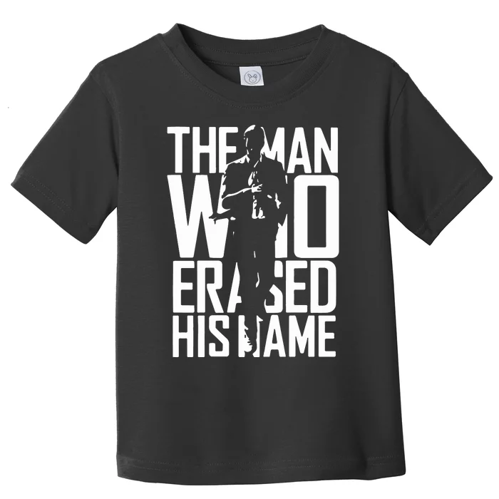 The Man Who Erased His Name Toddler T-Shirt