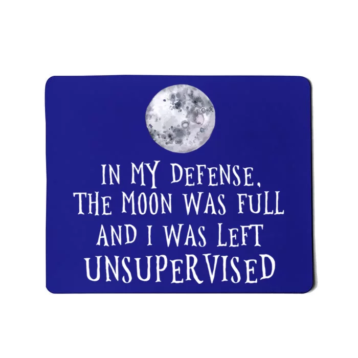 The Moon Was Full And I Was Left Unsupervised Witch Gift Mousepad