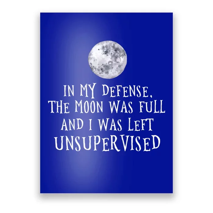 The Moon Was Full And I Was Left Unsupervised Witch Gift Poster