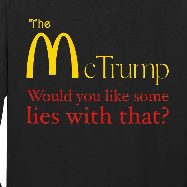 The Mctrump Would You Like Some Lies With That Tall Long Sleeve T-Shirt