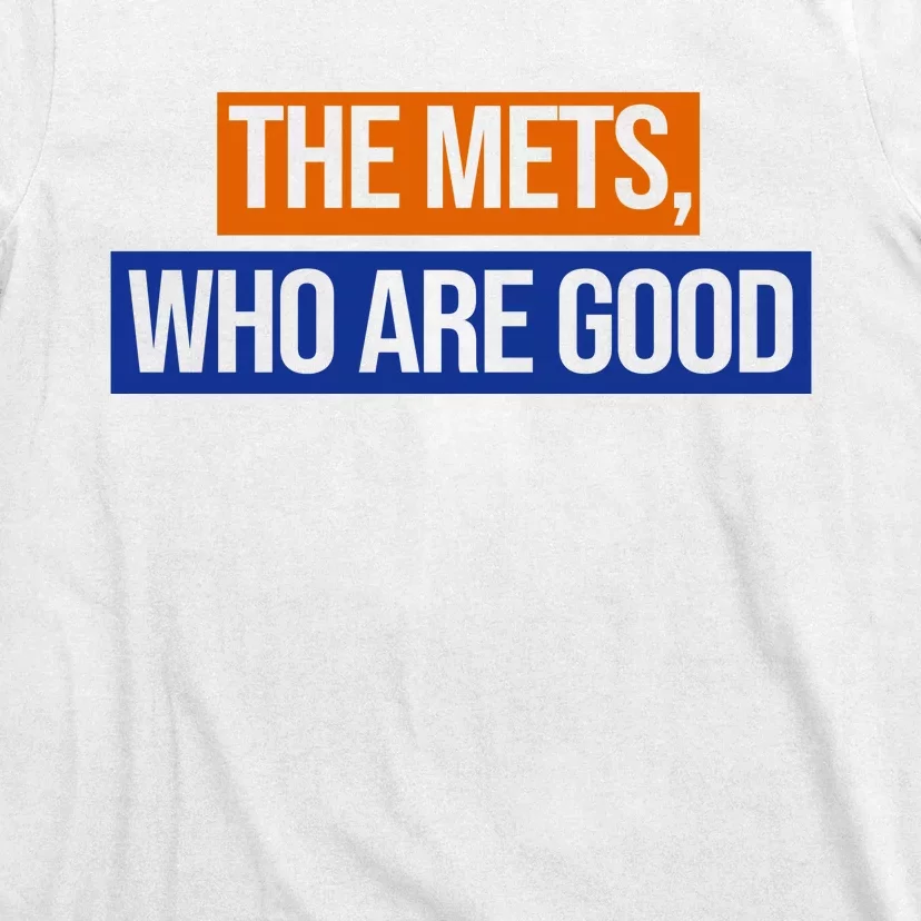 The Mets Who Are Good T-Shirt