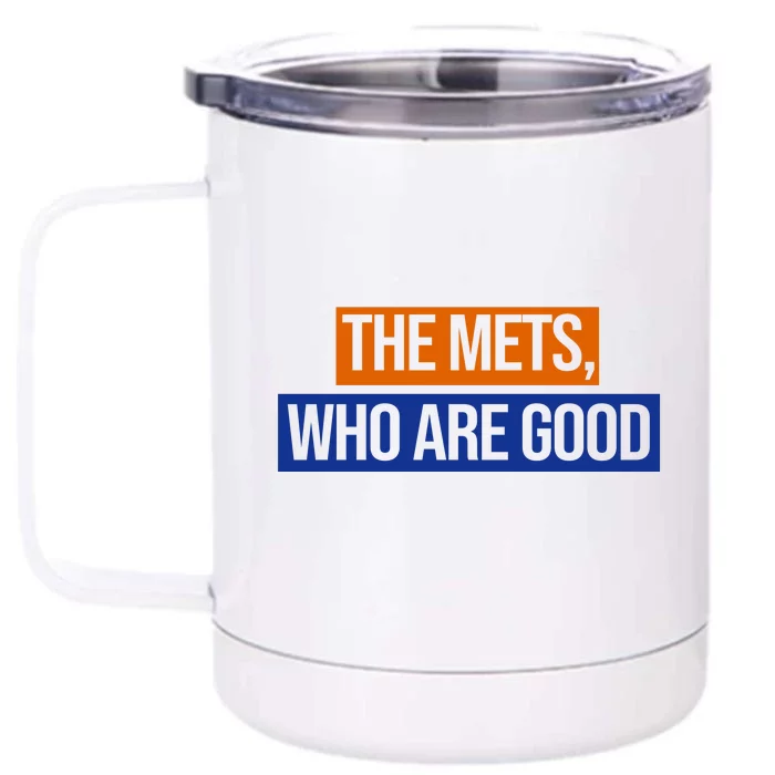 The Mets Who Are Good Front & Back 12oz Stainless Steel Tumbler Cup