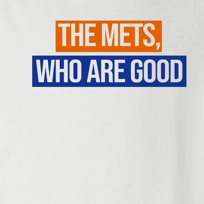 The Mets Who Are Good Toddler Long Sleeve Shirt