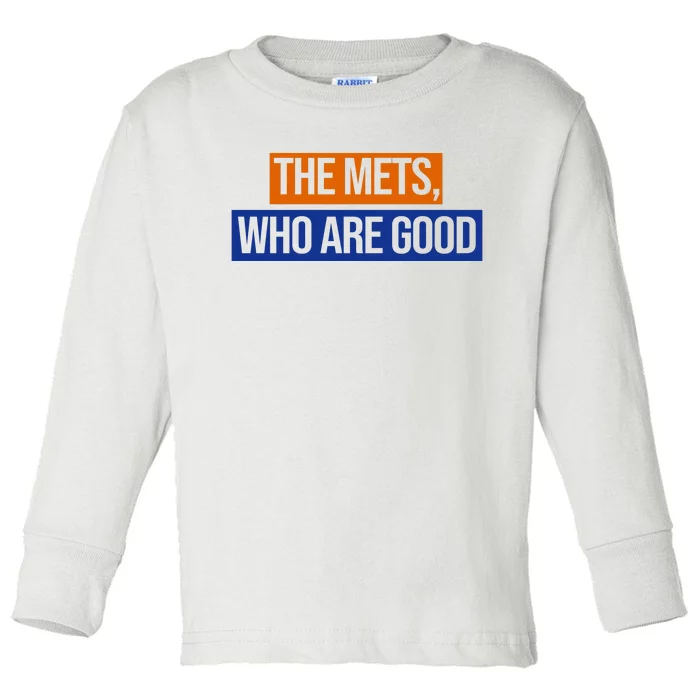 The Mets Who Are Good Toddler Long Sleeve Shirt