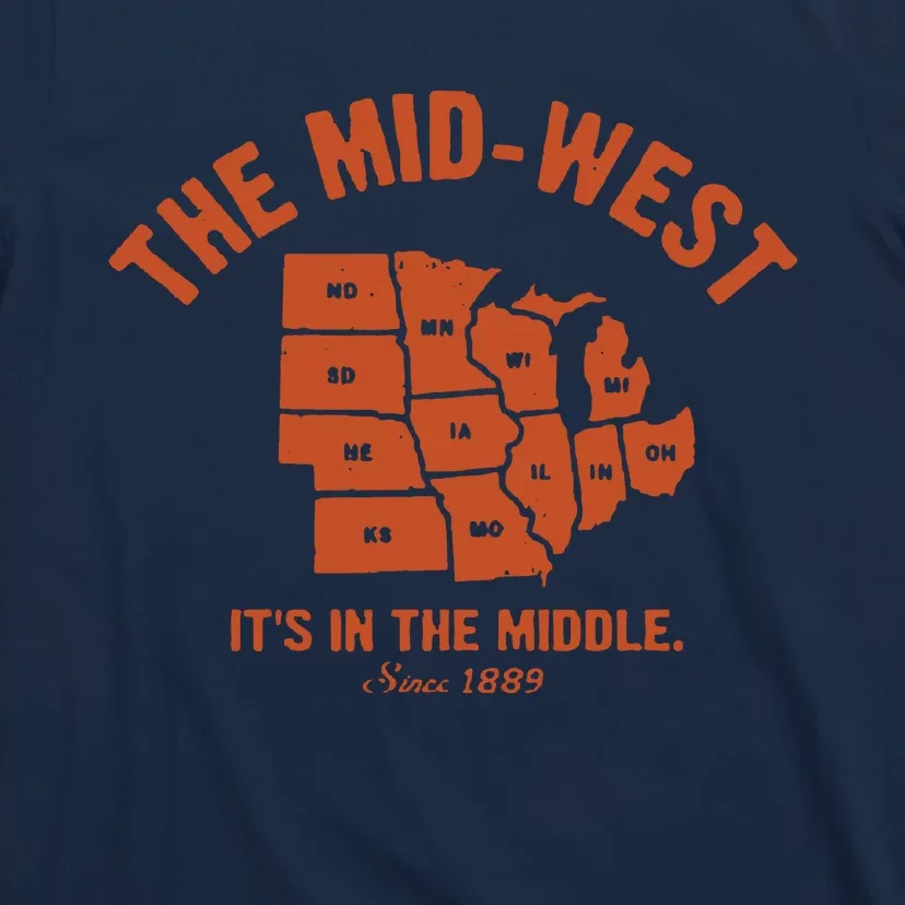 The Mid West It's In The Middle T-Shirt