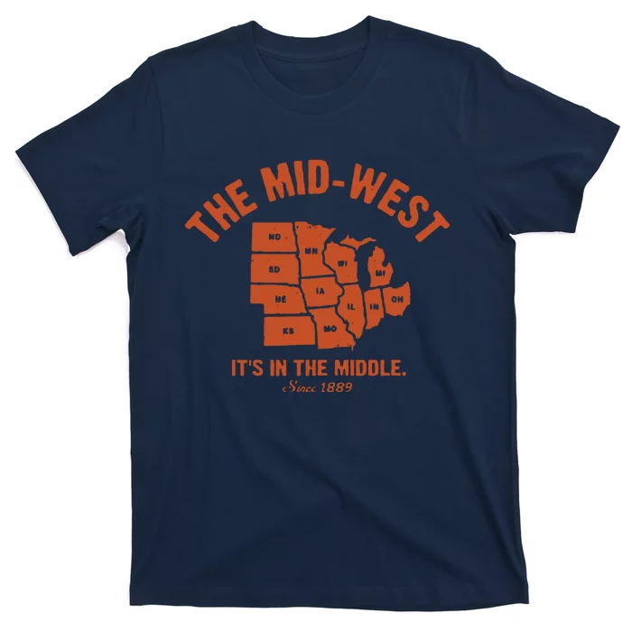 The Mid West It's In The Middle T-Shirt