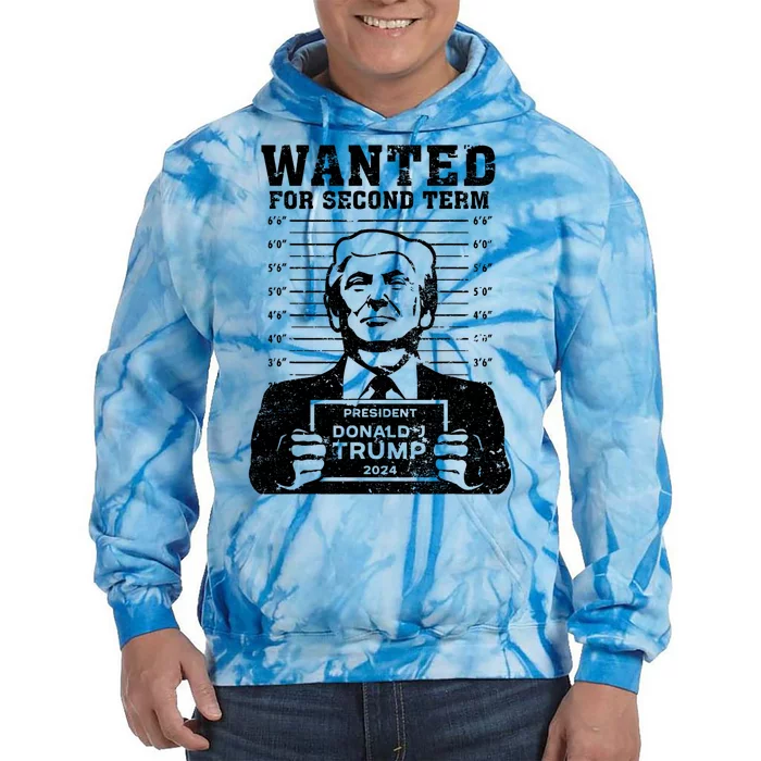 Trump Mugshot Wanted For Second Term 2024 Tie Dye Hoodie