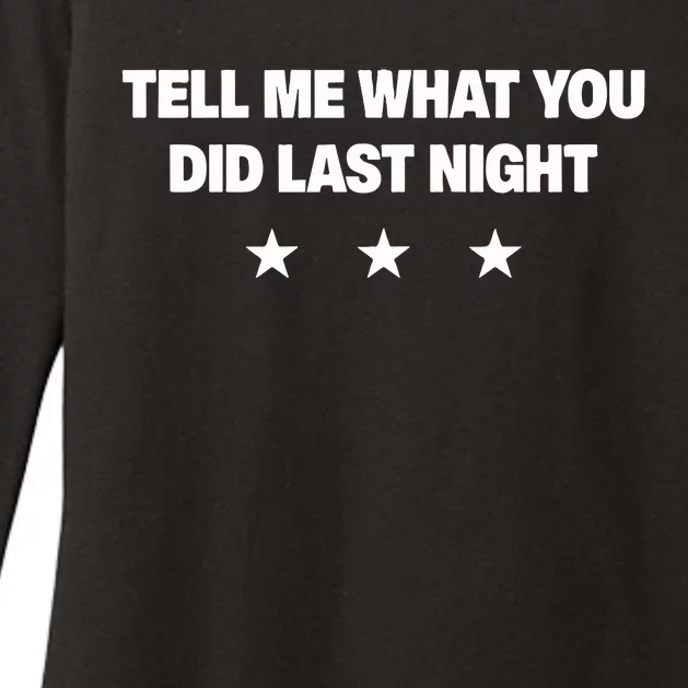 Tell Me What You Did Last Night Womens CVC Long Sleeve Shirt