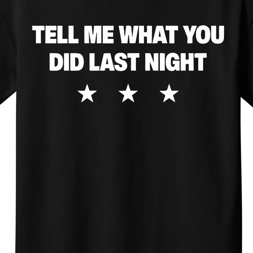 Tell Me What You Did Last Night Kids T-Shirt