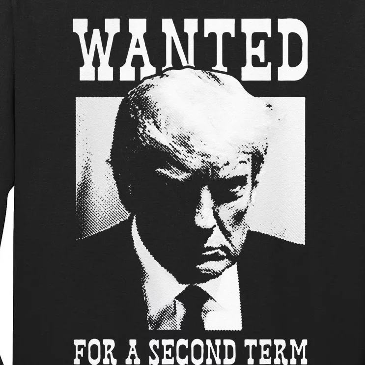 Trump Mugshot Wanted For Second Term 2024 Tall Long Sleeve T-Shirt