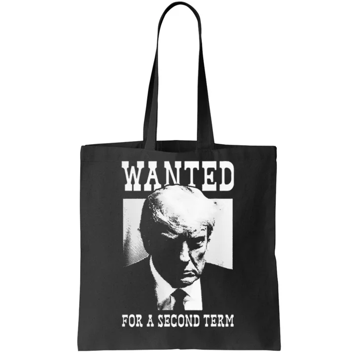 Trump Mugshot Wanted For Second Term 2024 Tote Bag