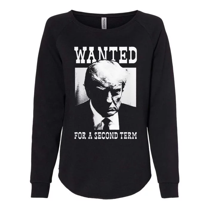 Trump Mugshot Wanted For Second Term 2024 Womens California Wash Sweatshirt