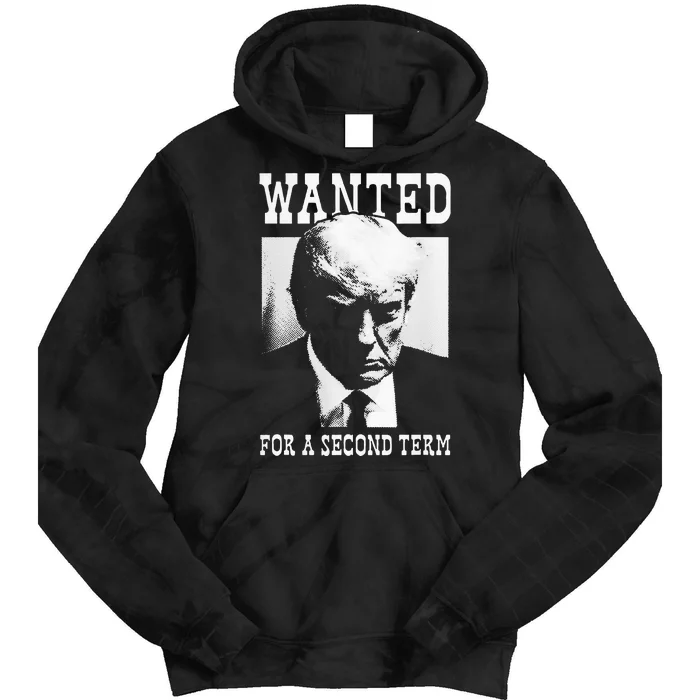 Trump Mugshot Wanted For Second Term 2024 Tie Dye Hoodie