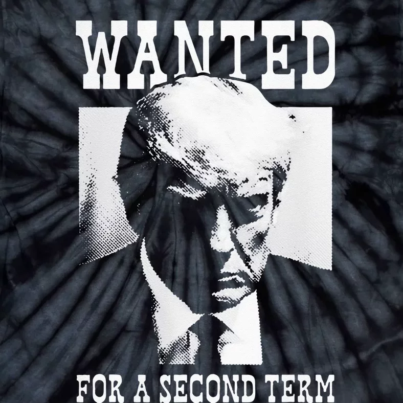 Trump Mugshot Wanted For Second Term 2024 Tie-Dye T-Shirt