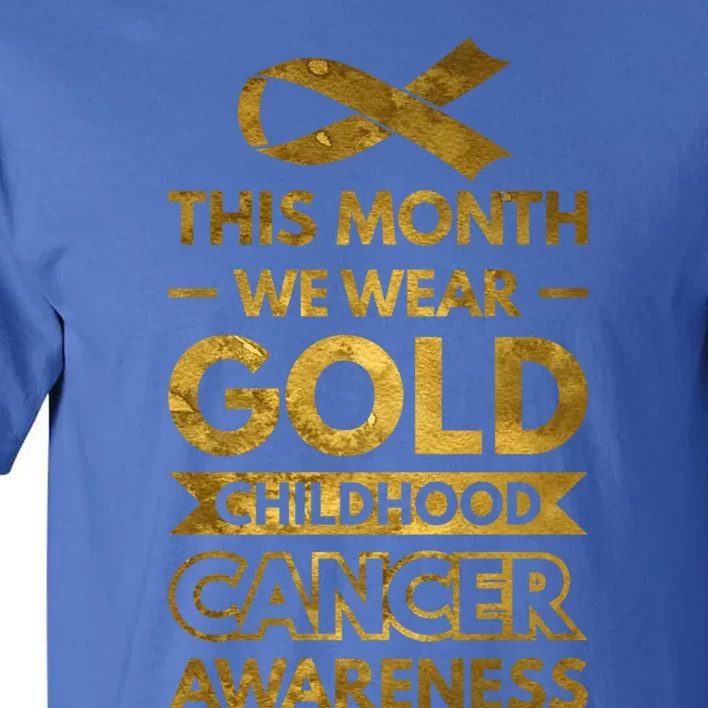 This Month We Wear Gold Hood Cancer Awareness Gift Tall T-Shirt