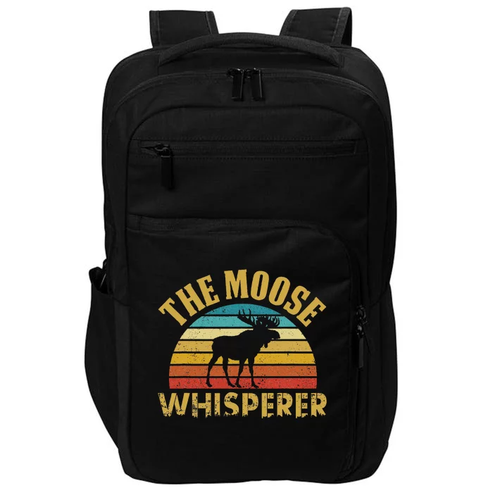 The Moose Whisperer Funny Moose Lover Camper Impact Tech Backpack