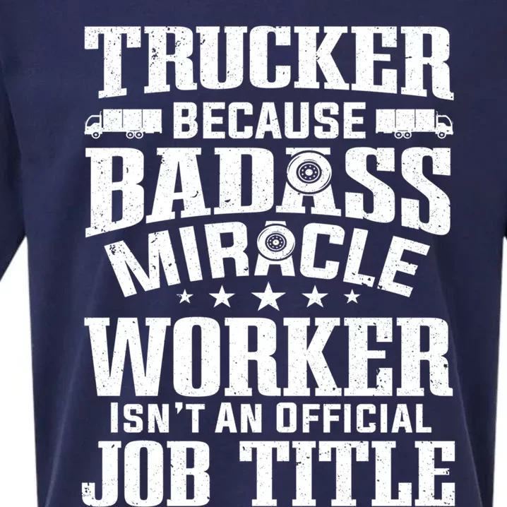 Trucker Miracle Worker Isn't Job Title Truck Driver Gift Sueded Cloud Jersey T-Shirt