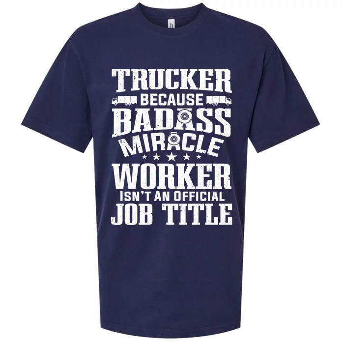 Trucker Miracle Worker Isn't Job Title Truck Driver Gift Sueded Cloud Jersey T-Shirt