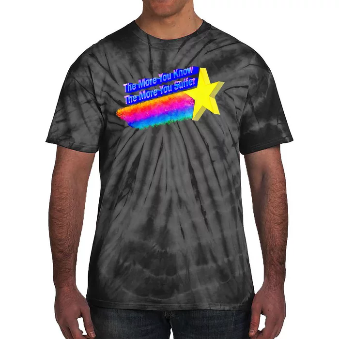 The More You Know The More You Suffer Tie-Dye T-Shirt