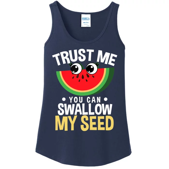 Trust Me You Can Swallow My Seed Fruit Watermelon Melon Ladies Essential Tank