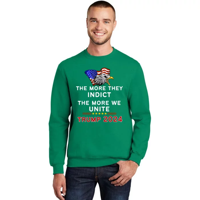 The More You Indict The More We Unite MAGA Trump Indictment Sweatshirt