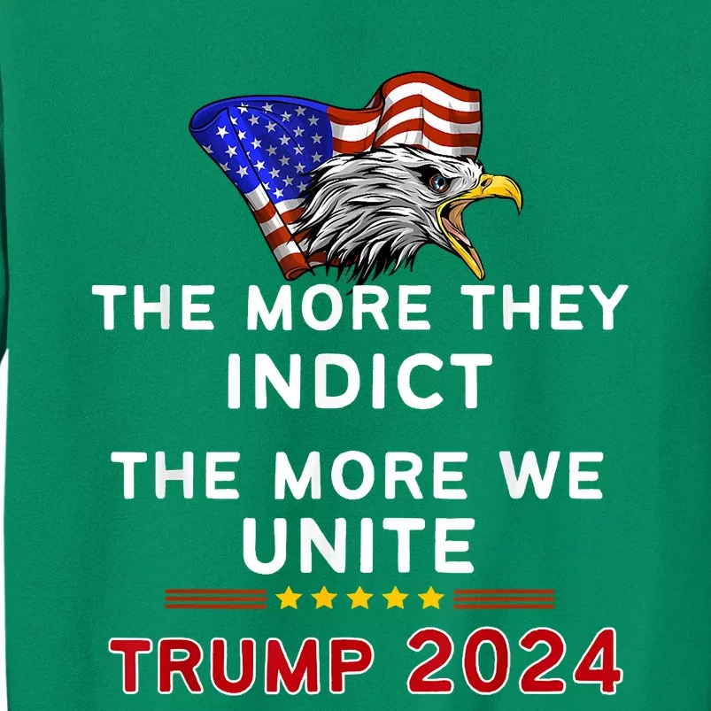 The More You Indict The More We Unite MAGA Trump Indictment Sweatshirt