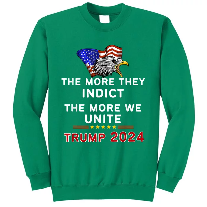 The More You Indict The More We Unite MAGA Trump Indictment Sweatshirt