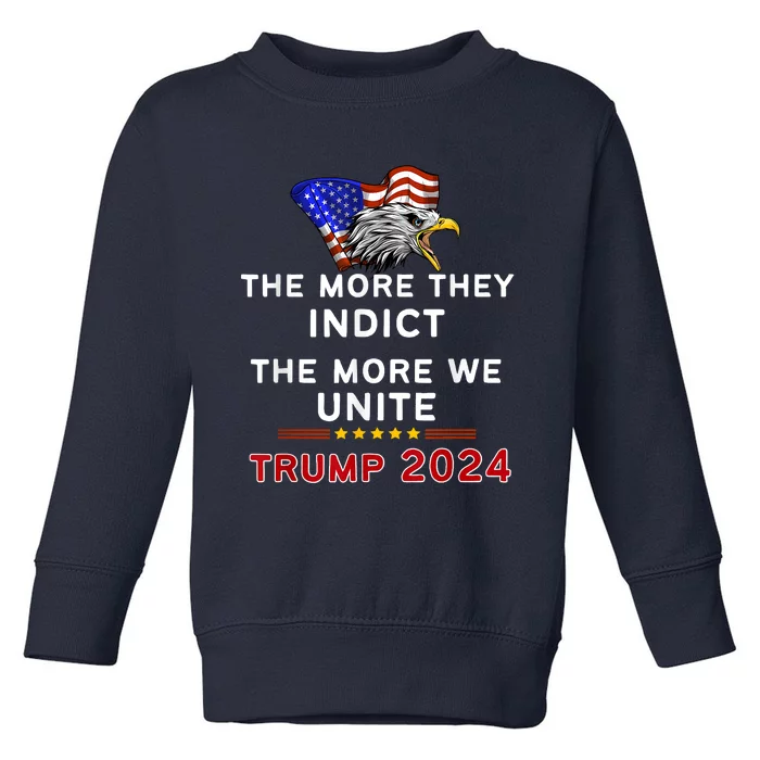 The More You Indict The More We Unite MAGA Trump Indictment Toddler Sweatshirt