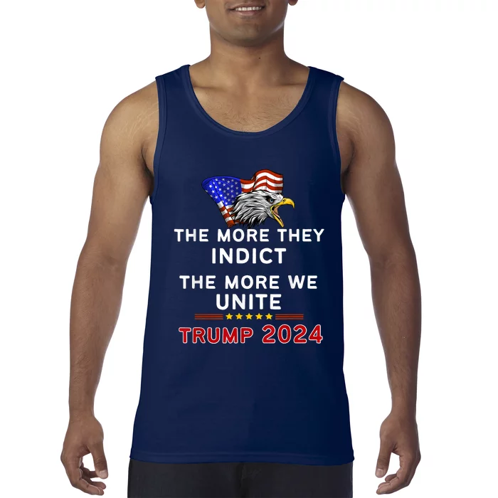 The More You Indict The More We Unite MAGA Trump Indictment Tank Top