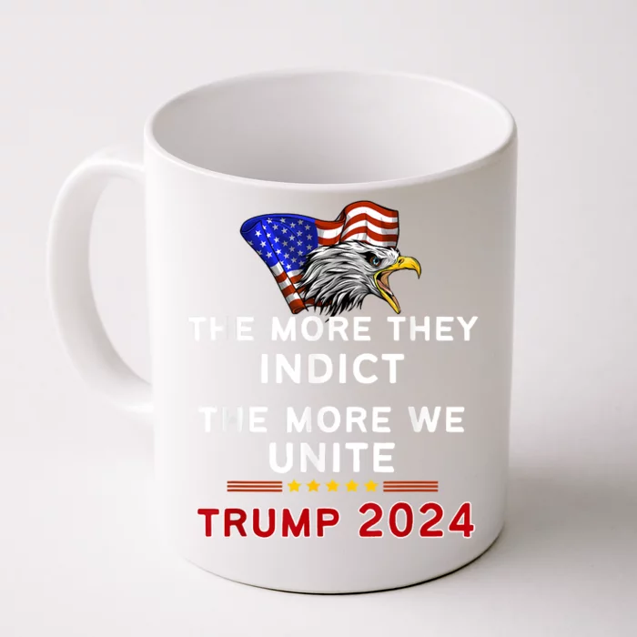 The More You Indict The More We Unite MAGA Trump Indictment Front & Back Coffee Mug