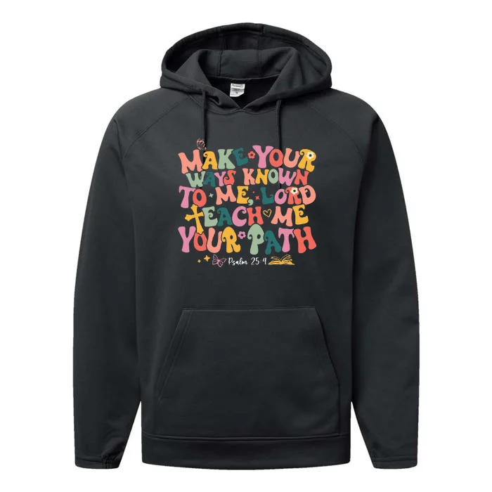 Teach Me Your Path Psalm 25 4 Bible Verse Christian Performance Fleece Hoodie